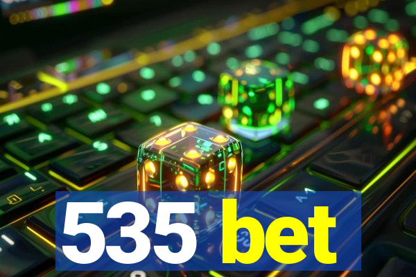 535 bet